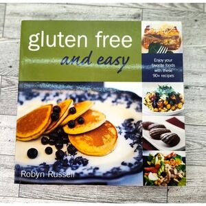 Gluten Free and Easy Cookbook by Robyn Russell Softcover